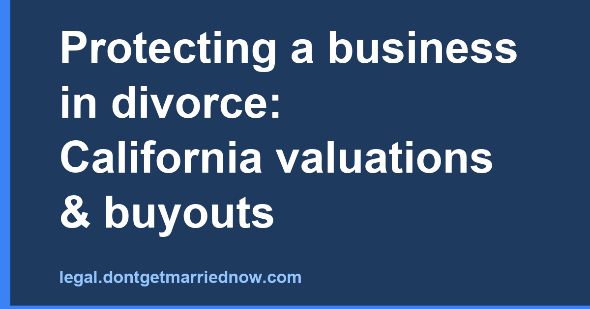 California Business Owner Divorce: Valuations & Buyouts