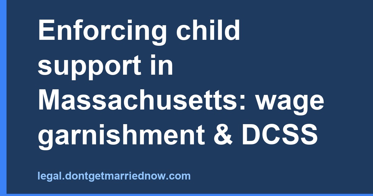 Enforce Child Support in Massachusetts: Wage Garnishment & DCSS