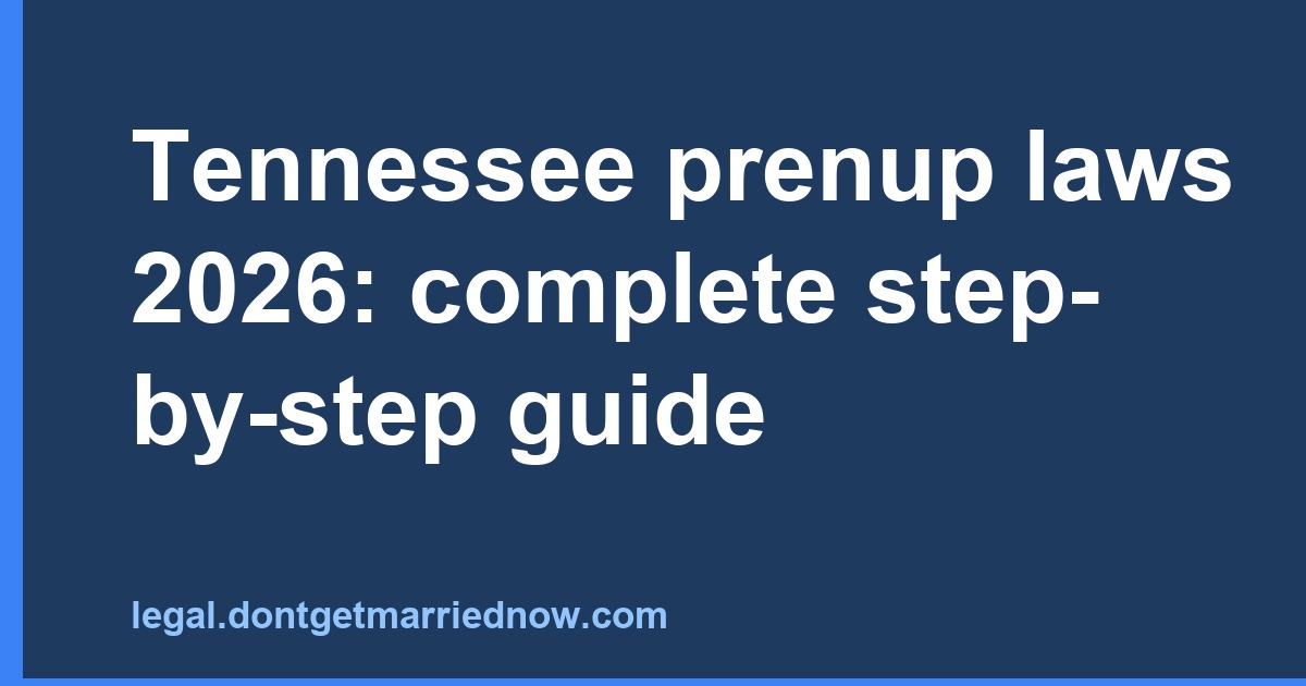 Tennessee prenup laws 2026: complete step-by-step guide