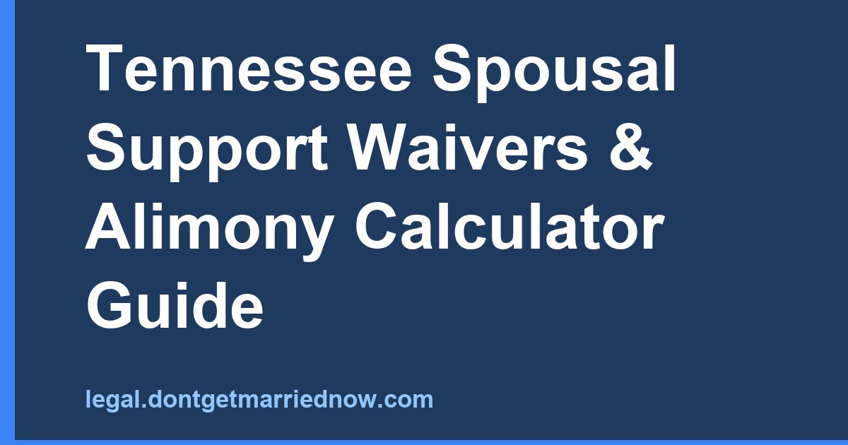 Tennessee Spousal Support Waivers & Alimony Calculator Guide